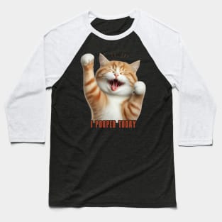 I Pooped Today // Funny Cat Baseball T-Shirt